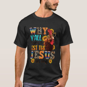 Camiseta Por que vocês estão tentando testar Jesus em mim -