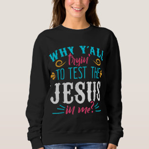 Camiseta Por que vocês estão tentando testar o Jesus em mim