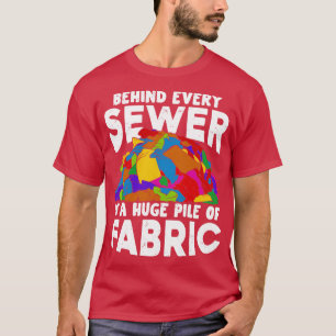 Camiseta Por Trás De Cada Esgoto Há Um Enorme Monte De Teci