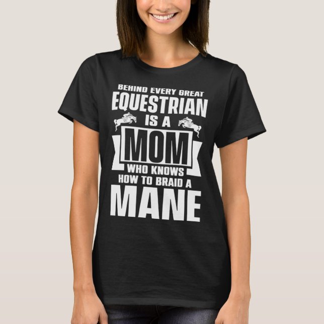 Camiseta Por Trás De Cada Excelente A Mãe Equestre Sabe Com (Frente)