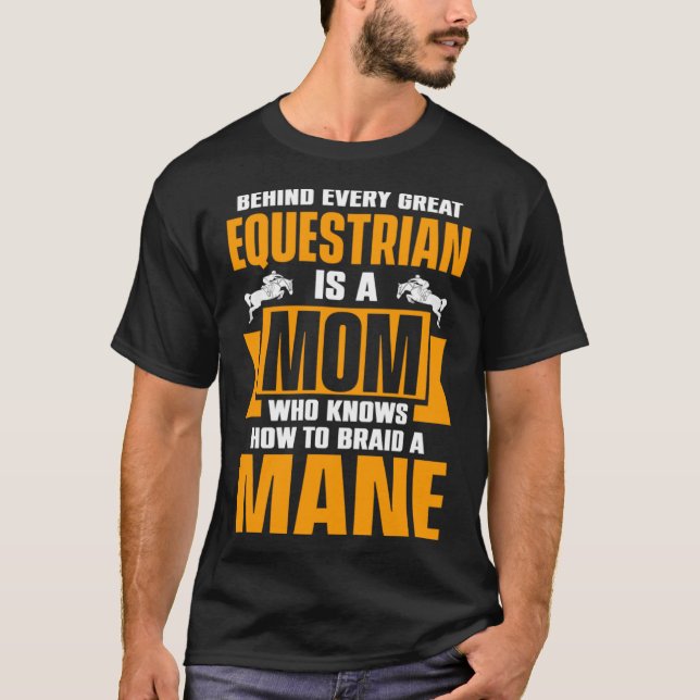 Camiseta Por Trás De Cada Excelente A Mãe Equestre Sabe Com (Frente)