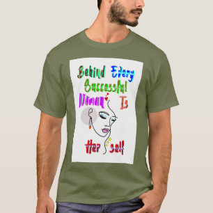 Camiseta Por Trás De Cada Mulher Bem-Sucedida É Ela Mesma