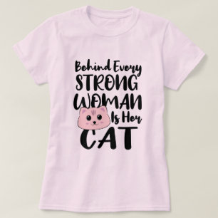 Camiseta Por Trás De Cada Mulher Forte   Camisa-T De Gato 