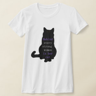 Camiseta Por Trás De Cada Mulher Forte Está O Gato Dela