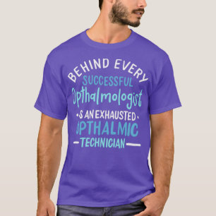 Camiseta Por Trás De Cada Oftalmologista Bem-Sucedido Está 