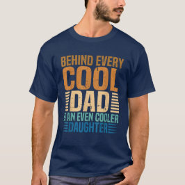 Camiseta Por Trás De Cada Pai Legal Está Uma Filha Ainda Ma