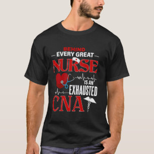 Camiseta Por trás de toda grande enfermeira há um CNA exaus