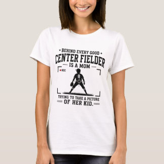 Camiseta Por trás de todo bom center fielder está uma mãe