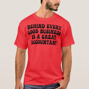 Camiseta Por trás de todos os bons negócios está um Excelen
