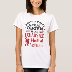 Camiseta Por trás do Excelente, OBGYN Exhaued Medical Assis