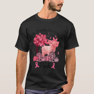 Camiseta Porco Em Outubro Vestimos Conhecimento Ao Cancer D