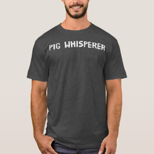 Camiseta Porco Whisperer, fazendeiro de porcos ou porqueiro