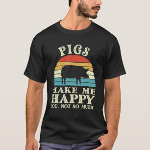 Camiseta Porcos Me Fazem Feliz Você Não É Muito Fármaco De