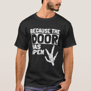 Camiseta Porque A Porta Estava Aberta A Paraquedismo Do Sky