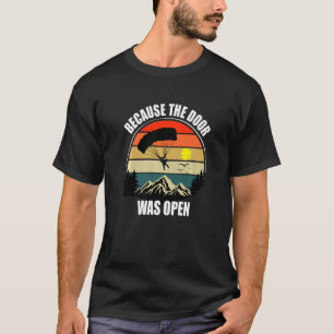 Camiseta Porque A Porta Estava Aberta - Prêmio De Skydiving