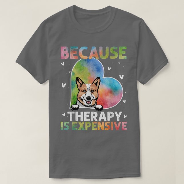 Camiseta Porque A Terapêutica É Um Presente De Corgi Epensi (Frente do Design)