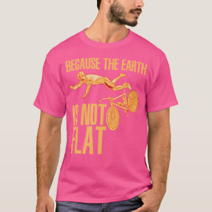 Camiseta Porque A Terra Não É Um Andando de bicicleta De Ci