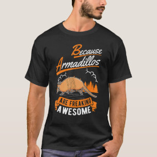 Camiseta Porque Armadillos São Armadillo Fantástico