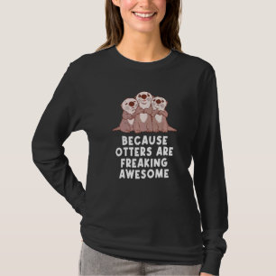 Camiseta Porque As Lontras São Um Incrível Humor Externo