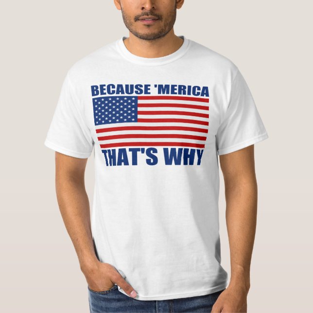Camiseta PORQUE 'camisa de MERICA É POR ISSO (Frente)