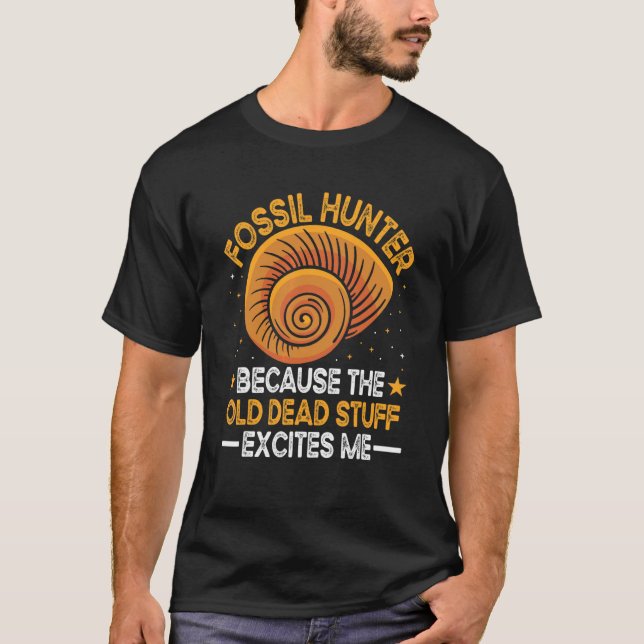 Camiseta Porque Coisas Do Morto Antigo Me Excita Paleontólo (Frente)