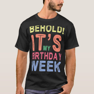 Camiseta Porque é a minha semana de aniversário. Feliz-me.