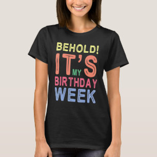 Camiseta Porque é a minha semana de aniversário. Feliz-me.
