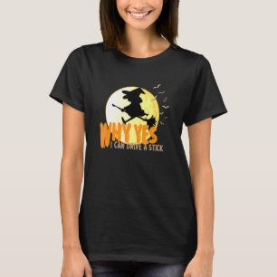 Camiseta Porque é que eu posso conduzir uma bruxa e morcego