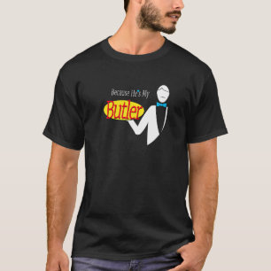 Camiseta Porque Ele É Meu Mordomo