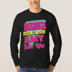 Camiseta Porque eu sou a Amy, é por isso