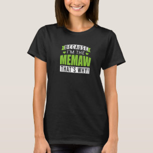 Camiseta Porque Eu Sou A Memaw Por Isso Avó Memes Qu