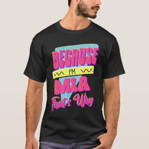 Camiseta Porque eu sou a Mia, é por isso