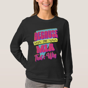 Camiseta Porque eu sou a Mia, é por isso