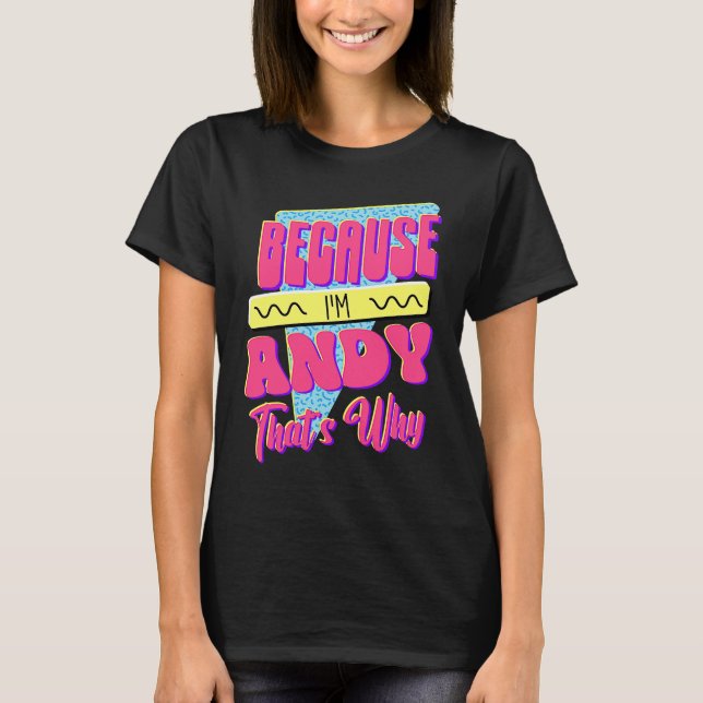 Camiseta Porque eu sou Andy, é por isso (Frente)