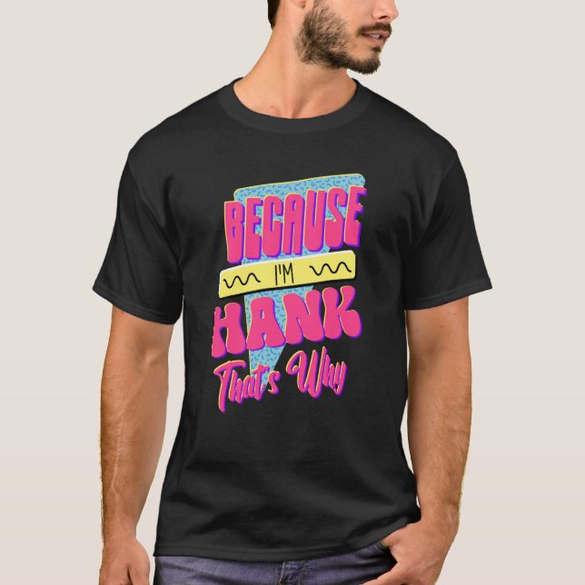 Camiseta Porque eu sou Hank. (Frente)