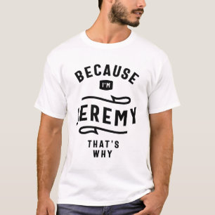 Camiseta Porque eu sou Jeremy É por isso que o nome persona