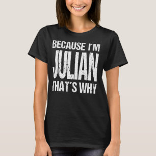 CAMISETA PORQUE EU SOU JULIANO É POR ISSO QUE ME DIVERTE