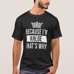 Camiseta Porque eu sou Khloe, é por isso que Khloe