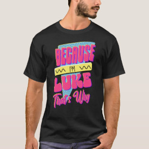 Camiseta Porque eu sou Luke.