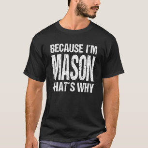 CAMISETA PORQUE EU SOU MASON É POR ISSO QUE ME DIVERTE