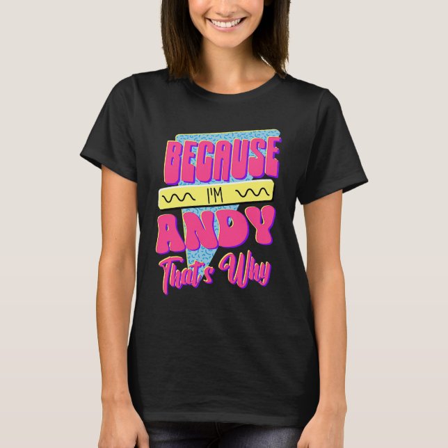 Camiseta Porque eu sou o Andy. (Frente)