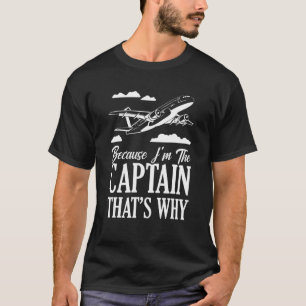 Camiseta Porque eu sou o Capitão É por isso que aviação pil