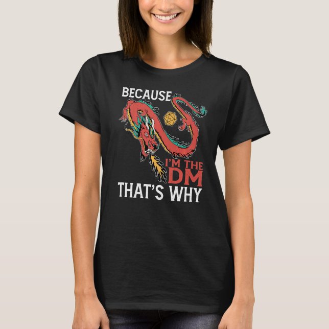Camiseta Porque eu sou o Dm, é por isso (Frente)