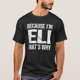 Camiseta PORQUE EU SOU O ELI É POR ISSO Diversão