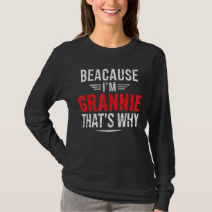 Camiseta Porque eu sou o Grannie É por isso que a mãe Dia d
