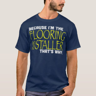Camiseta Porque eu sou o Instalador de Pavimentação que o