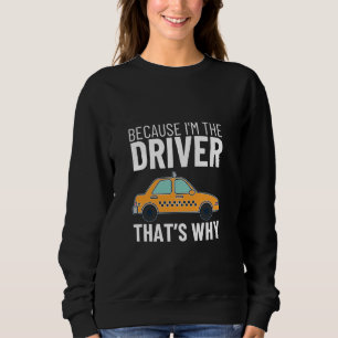 Camiseta Porque eu sou o motorista é por isso que taxi engr