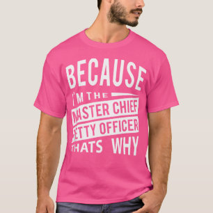 Camiseta Porque EU SOU O Oficial Chefe Mcpo Th