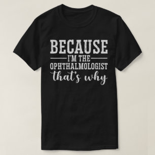 Camiseta Porque eu sou o oftalmologista