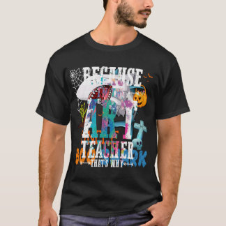 Camiseta Porque Eu Sou O Professor De Arte É Por Isso Que E
